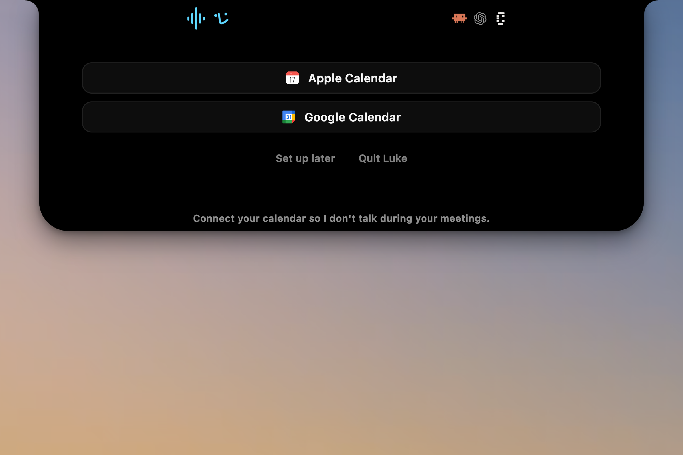 The panel at the end of onboarding offering Apple Calendar or Google Calendar, or to set it up later, while Luke says he will keep quiet during your meetings.